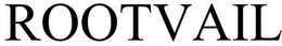 ROOTVAIL trademark