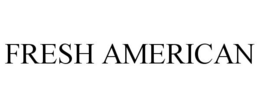 FRESH AMERICAN trademark