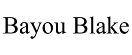 BAYOU BLAKE trademark