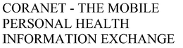 CORANET - THE MOBILE PERSONAL HEALTH INFORMATION EXCHANGE trademark