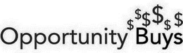 OPPORTUNITY BUYS $$$$$$ trademark