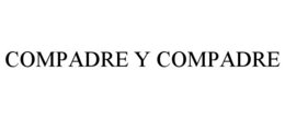 COMPADRE Y COMPADRE trademark