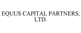 EQUUS CAPITAL PARTNERS, LTD. trademark