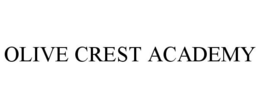OLIVE CREST ACADEMY trademark