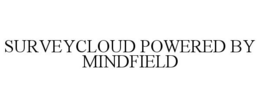 SURVEYCLOUD POWERED BY MINDFIELD trademark