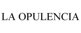 LA OPULENCIA trademark