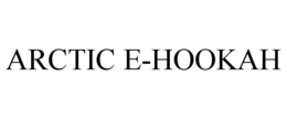 ARCTIC E-HOOKAH trademark