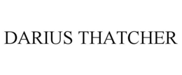 DARIUS THATCHER trademark