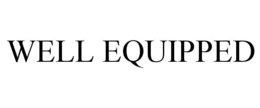 WELL EQUIPPED trademark
