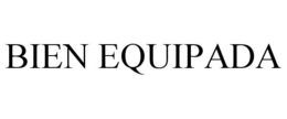 BIEN EQUIPADA trademark