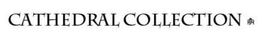 CATHEDRAL COLLECTION RP trademark