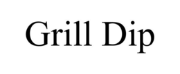 GRILL DIP trademark