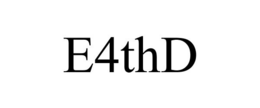 E4THD trademark