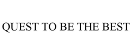 QUEST TO BE THE BEST trademark
