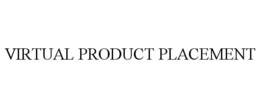 VIRTUAL PRODUCT PLACEMENT trademark