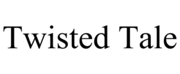 TWISTED TALE trademark