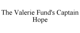 THE VALERIE FUND'S CAPTAIN HOPE trademark