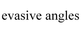EVASIVE ANGLES trademark