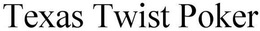 TEXAS TWIST POKER trademark