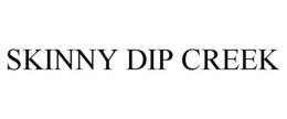 SKINNY DIP CREEK trademark