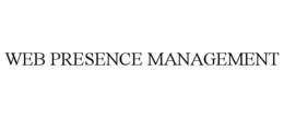 WEB PRESENCE MANAGEMENT trademark