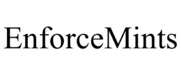 ENFORCEMINTS trademark