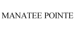 MANATEE POINTE trademark