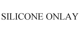 SILICONE ONLAY trademark