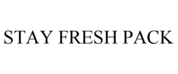 STAY FRESH PACK trademark