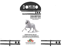DOMINO SHAMPOO PARA EQUINOS HORSE SHAMPOO FORTALECE EL PELAJE Y ESTIMULA SU CRECIMIENTO STRENGTHENS AND STIMULATES HAIR GROWTH CON EXTRACTO DE CHILE CONTAINS CHILE EXTRACT trademark