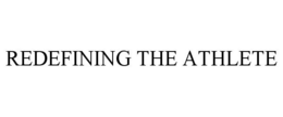 REDEFINING THE ATHLETE trademark