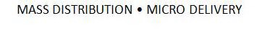 MASS DISTRIBUTION MICRO DELIVERY trademark