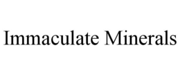 IMMACULATE MINERALS trademark