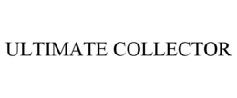 ULTIMATE COLLECTOR trademark