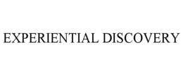 EXPERIENTIAL DISCOVERY trademark