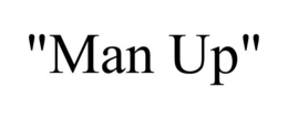 "MAN UP" trademark