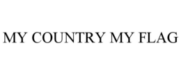 MY COUNTRY MY FLAG trademark
