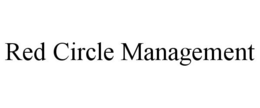 RED CIRCLE MANAGEMENT trademark