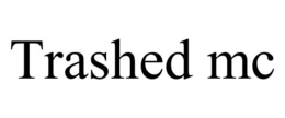 TRASHED MC trademark