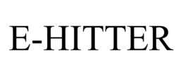 E-HITTER trademark