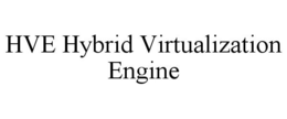 HVE HYBRID VIRTUALIZATION ENGINE trademark