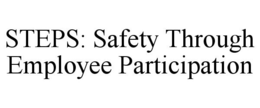 STEPS: SAFETY THROUGH EMPLOYEE PARTICIPATION trademark