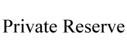 PRIVATE RESERVE trademark