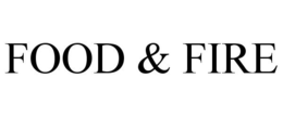 FOOD & FIRE trademark