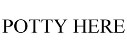 POTTY HERE trademark