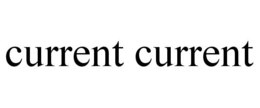 CURRENT CURRENT trademark