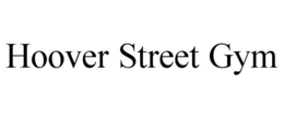 HOOVER STREET GYM trademark