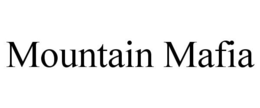MOUNTAIN MAFIA trademark