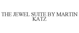 THE JEWEL SUITE BY MARTIN KATZ trademark