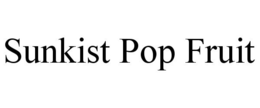 SUNKIST POP FRUIT trademark